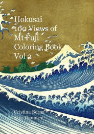 Title: Hokusai 100 Views of Mt Fuji Coloring Book Vol 2, Author: Cristina Berna