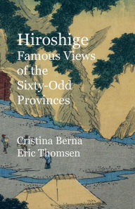 Title: Hiroshige Famous Views of the Sixty-Odd Provinces, Author: Cristina Berna