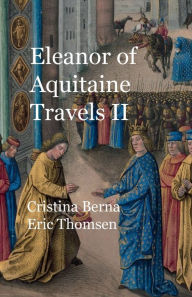 Title: Eleanor of Aquitaine Travels II, Author: Cristina Berna