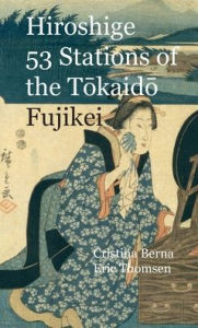 Title: Hiroshige 53 Stations of the Tokaido Fujikei, Author: Cristina Berna
