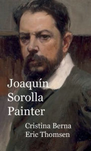 Title: Joaquï¿½n Sorolla Painter, Author: Cristina Berna