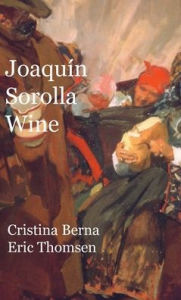 Title: Joaquï¿½n Sorolla Wine, Author: Cristina Berna