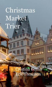 Title: Christmas Market Trier, Author: Cristina Berna
