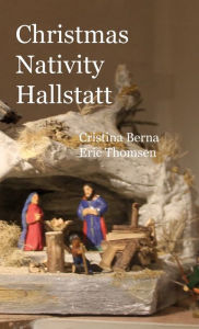 Title: Christmas Nativity Hallstatt, Author: Cristina Berna