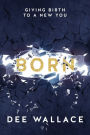 Born Giving Birth to a New You