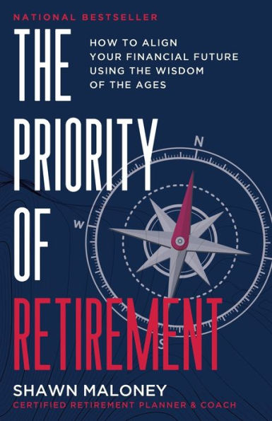 the Priority of Retirement: How to Align Your Financial Future Using Wisdom Ages