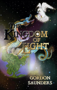 Title: The Kingdom of Light, Author: Gordon Saunders