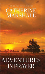 Title: Adventures in Prayer, Author: Catherine Marshall