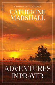 Title: Adventures in Prayer, Author: Catherine Marshall