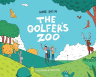 Title: The Golfer's Zoo, Author: Shane Bacon