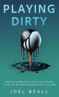 Playing Dirty