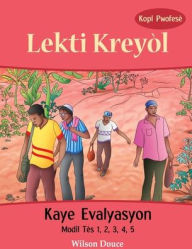 Title: Lekti Kreyòl Kaye Evalyasyon Kopi Pwofesè: Kaye Evalyasyon Kopi Pwofesè, Author: Wilson Douce