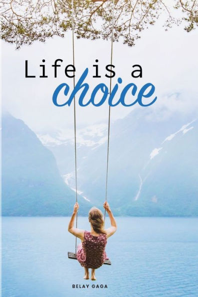 Life is A Choice