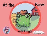 Title: On the Farm with Froggy, Author: Cierra Strom