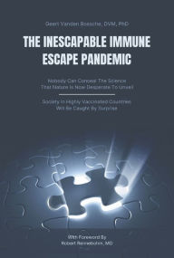 Online audio book download The Inescapable Immune Escape Pandemic by Geert Vanden Bossche MD Phd (English Edition)