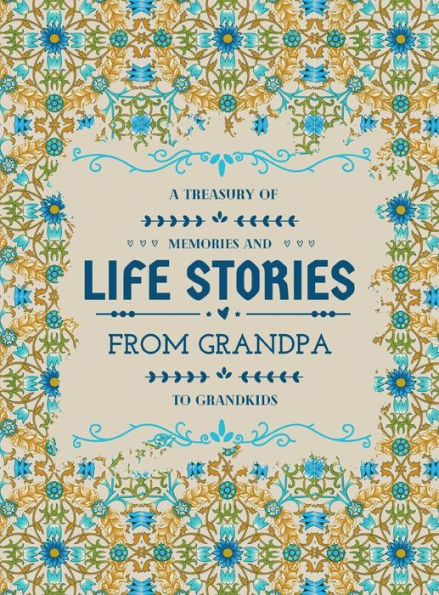 A Treasury of Memories and Life Stories From Grandpa To Grandkids: Grandfather's guided journal to write memories A keepsake album of family history with photo space