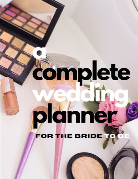 A Complete Wedding Planner For The Bride To Be