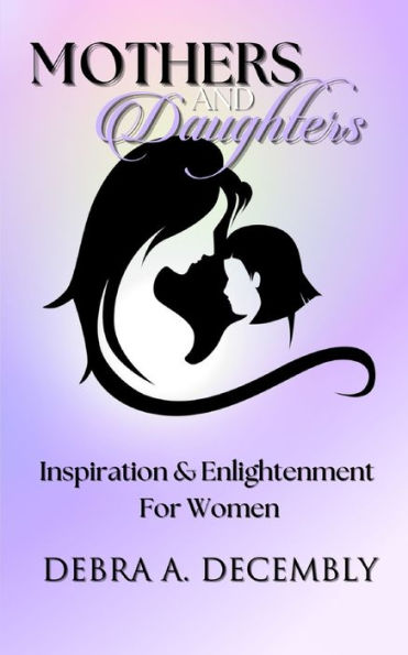 Mothers & Daughters: Inspiration & Enlightenment for Women