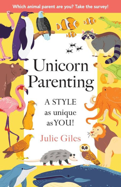 Unicorn Parenting: A STYLE As Unique As You!