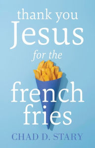 Amazon ebooks download ipad Thank You Jesus For The French Fries