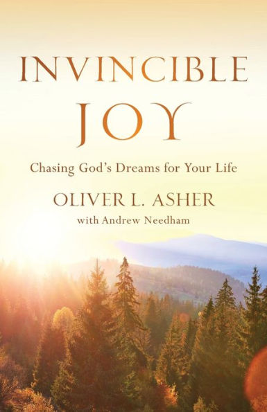 Invincible Joy: Chasing God's Dreams For Your Life