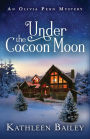 Under the Cocoon Moon: An Olivia Penn Mystery