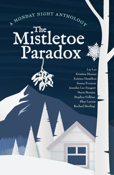 The Mistletoe Paradox: A Monday Night Anthology