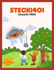 Title: Stecki 401 braucht Hilfe!: Konzentration und Entspannung Für Kinder 4-12 Durch Lustige und Spannende Hör-Geschichten, Author: Hassan Refay