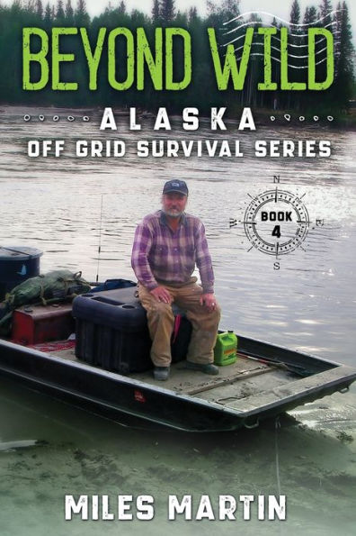 Beyond Wild: The Alaska Off Grid Survival Series