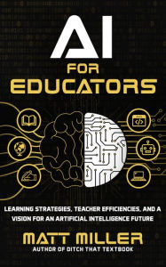 Title: AI for Educators: AI for Educators, Author: Matt Miller