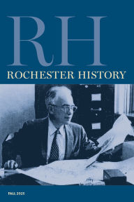 Title: Rochester History Vol. 83, No. 1 (Fall 2025), Author: Rebecca Edwards