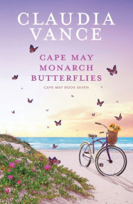 Title: Cape May Monarch Butterflies (Cape May Book 7), Author: Claudia Vance