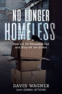 No Longer Homeless: How the Ex-Homeless Get and Stay off the Street