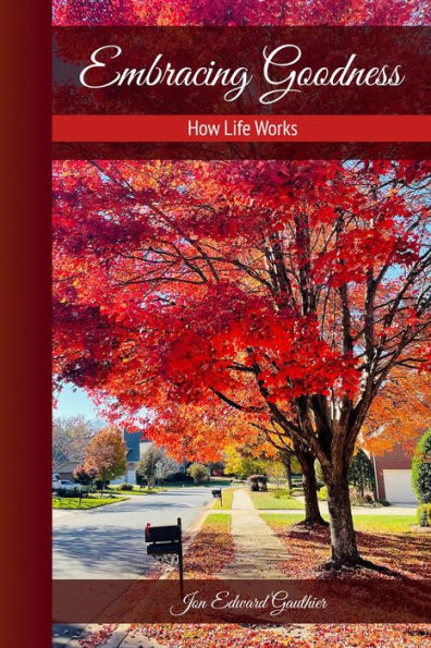 Embracing Goodness: How Life Works