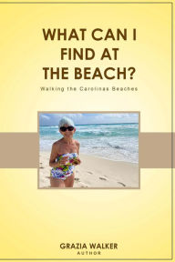 Title: WHAT CAN I FIND AT THE BEACH?, Author: Grazia Walker