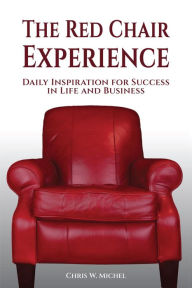 Title: The Red Chair Experience, Author: Chris W Michel