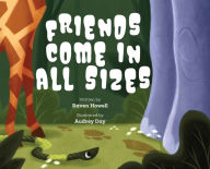 Best free book downloads Friends Come in all Sizes in English FB2 by Raven Howell, Audrey Day 9781956357295