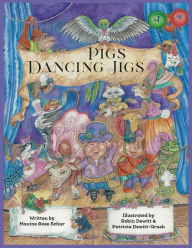 Title: Pigs Dancing Jigs, Author: Maxine Rose Schur