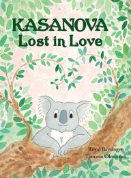 Book audio download free Kasanova - Lost in Love 9781956357745 English version PDF by Royal Baysinger, Tamzon Olmstead, Royal Baysinger, Tamzon Olmstead