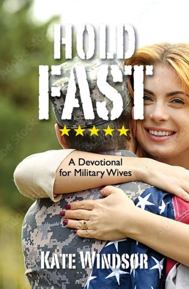 Hold Fast: A Devotional for Military Wives