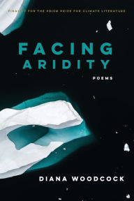 Title: Facing Aridity: Poems, Author: Diana Woodcock