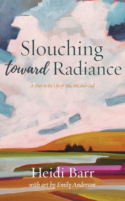 Slouching Toward Radiance