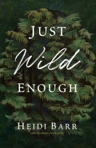 Free pdf ebooks download for ipad Just Wild Enough (English literature) by Heidi Barr
