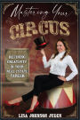 Mastering Your Circus: Refining Creativity in Your Real Estate Career