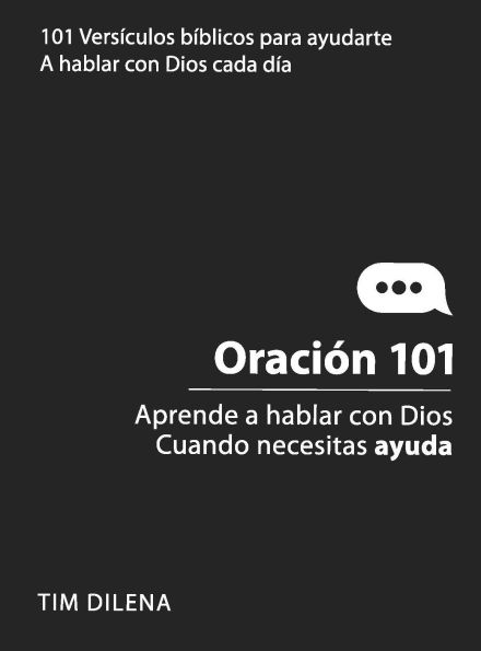 Oración 101 / Prayer 101: Aprende a hablar con Dios cuando necesites ayuda / Learn to Talk to God When You Need Help