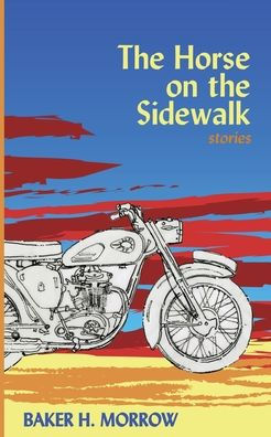 the Horse on Sidewalk: Stories