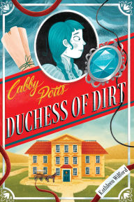 Title: Cabby Potts, Duchess of Dirt, Author: Kathleen Wilford