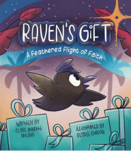 Free audio ebooks download Raven's Gift: A Feathered Flight of Faith