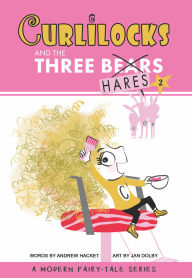 Books online download pdf Curlilocks & the Three Hares 9781956378184 by Andrew Hacket, Jan Dolby