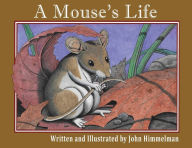Title: A Mouse's Life, Author: John Himmelman